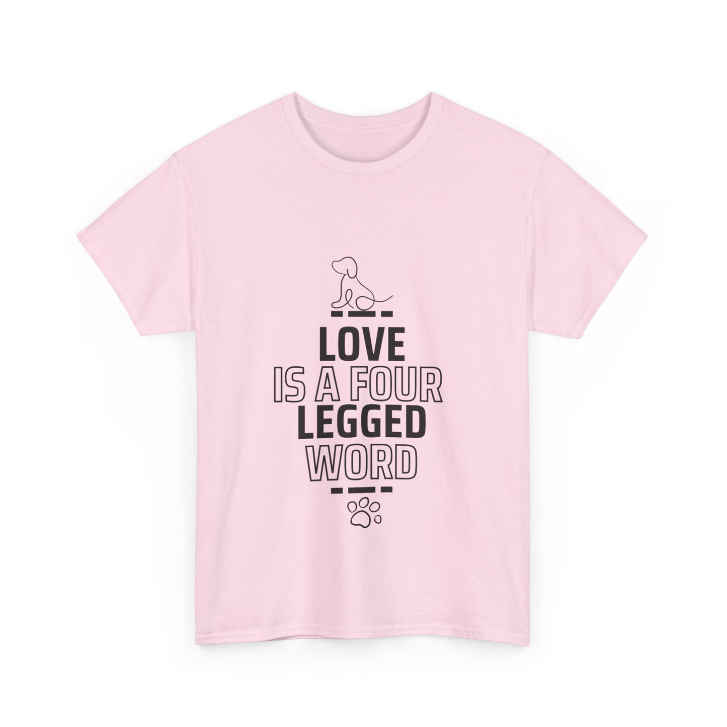 "Love is a four-legged word" Unisex Cotton Tee