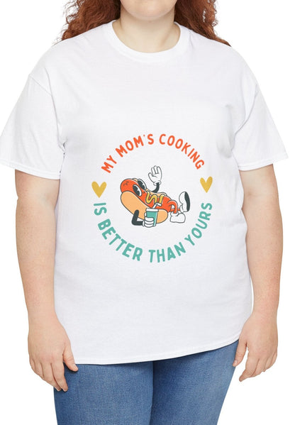 "My mom's cooking is better than yours" Unisex Tee