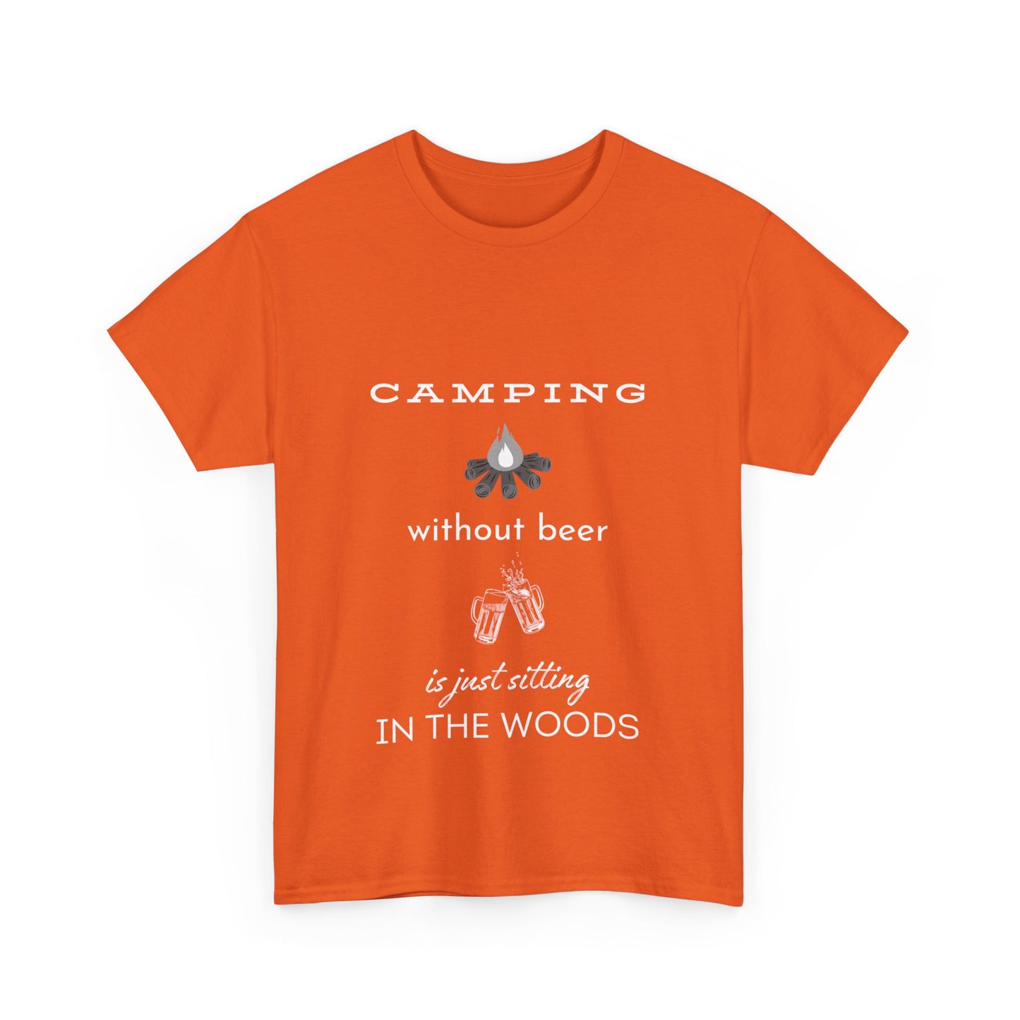 "Camping without beer Is just sitting in the woods" Unisex Cotton Tee