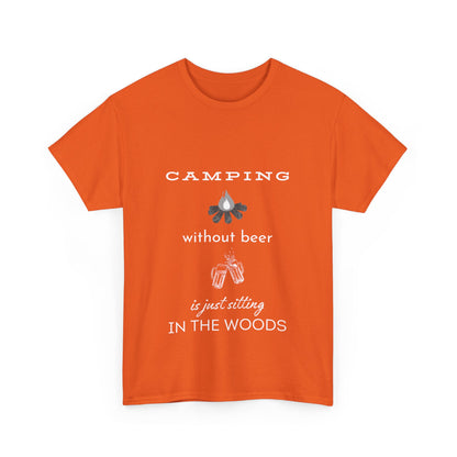 "Camping without beer Is just sitting in the woods" Unisex Cotton Tee