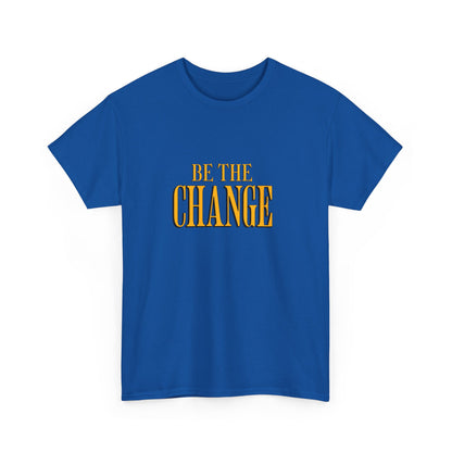 "Be the change" Unisex Cotton Tee