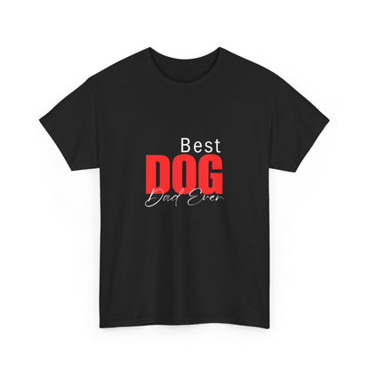 "Best dog dad ever" Unisex Cotton Tee