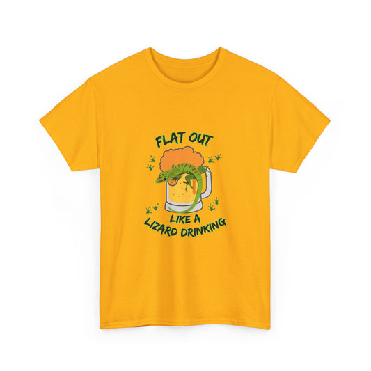 "Flat out like a lizard drinking" Unisex Cotton Tee