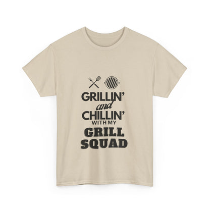 "Grillin' and chillin' with my grill squad." Unisex Cotton Tee