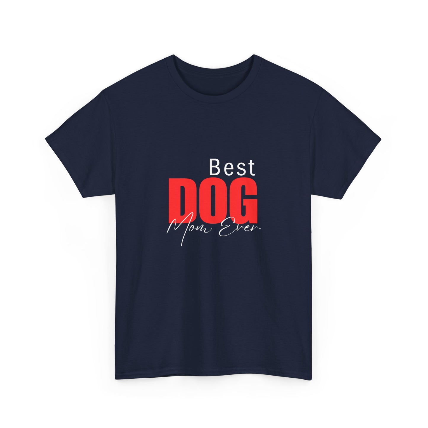 "Best dog mom ever- " Unisex Cotton Tee