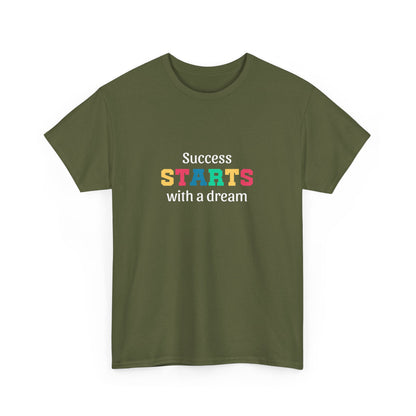 "Success starts with a dream" Unisex Cotton Tee