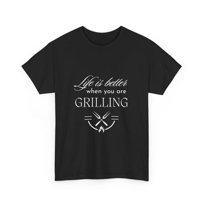 "Life is better when you are grilling." Unisex Cotton Tee