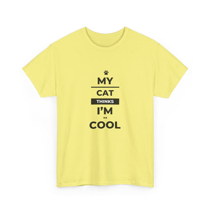 "My cat thinks I'm cool" Unisex Cotton Tee