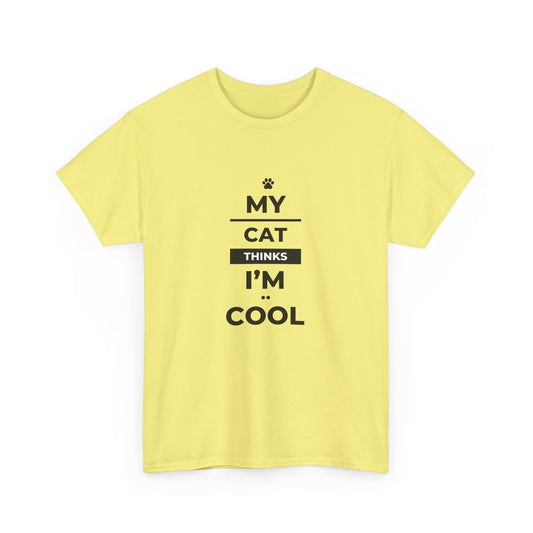 "My cat thinks I'm cool" Unisex Cotton Tee