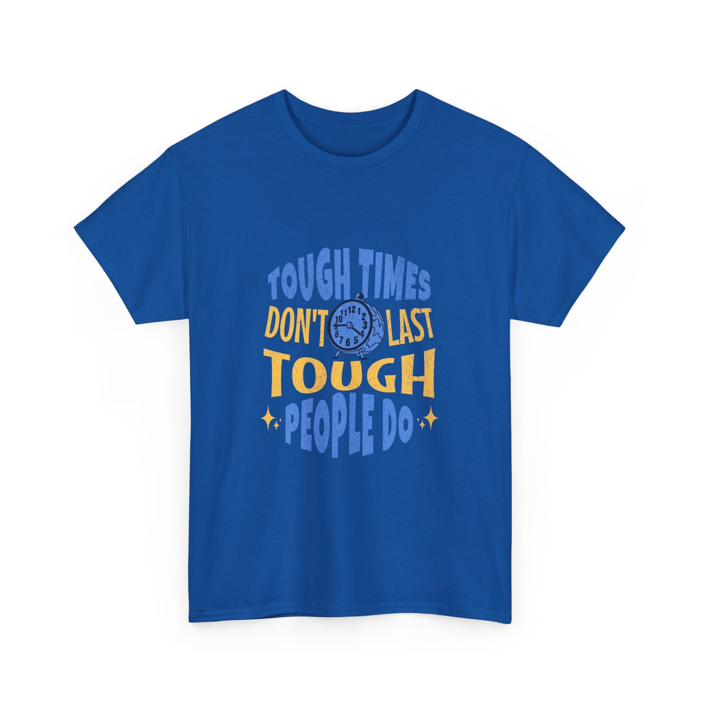 "Tough times don't last, tough people do" Unisex Cotton Tee