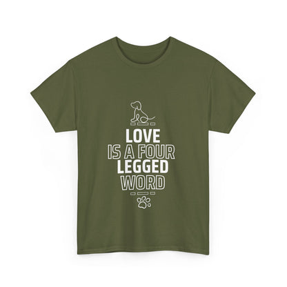 "Love is a four-legged word" Unisex Cotton Tee