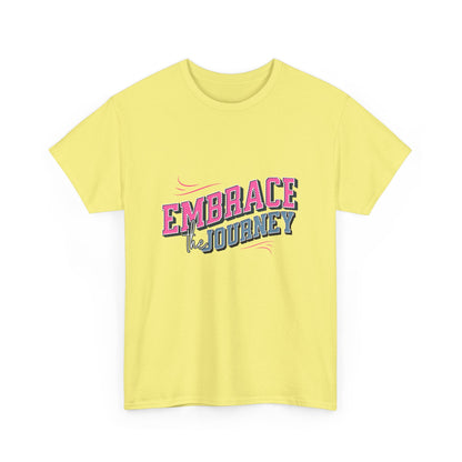 "Embrace the journey" Unisex Cotton Tee