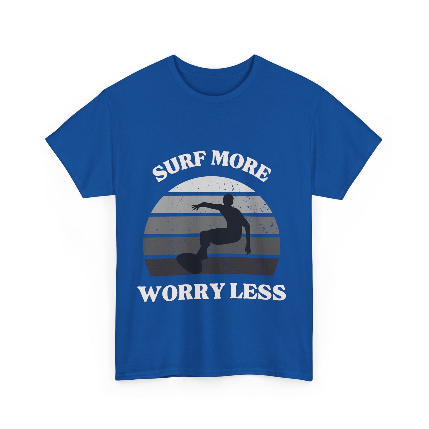 "Surf more, worry less." Unisex Cotton Tee