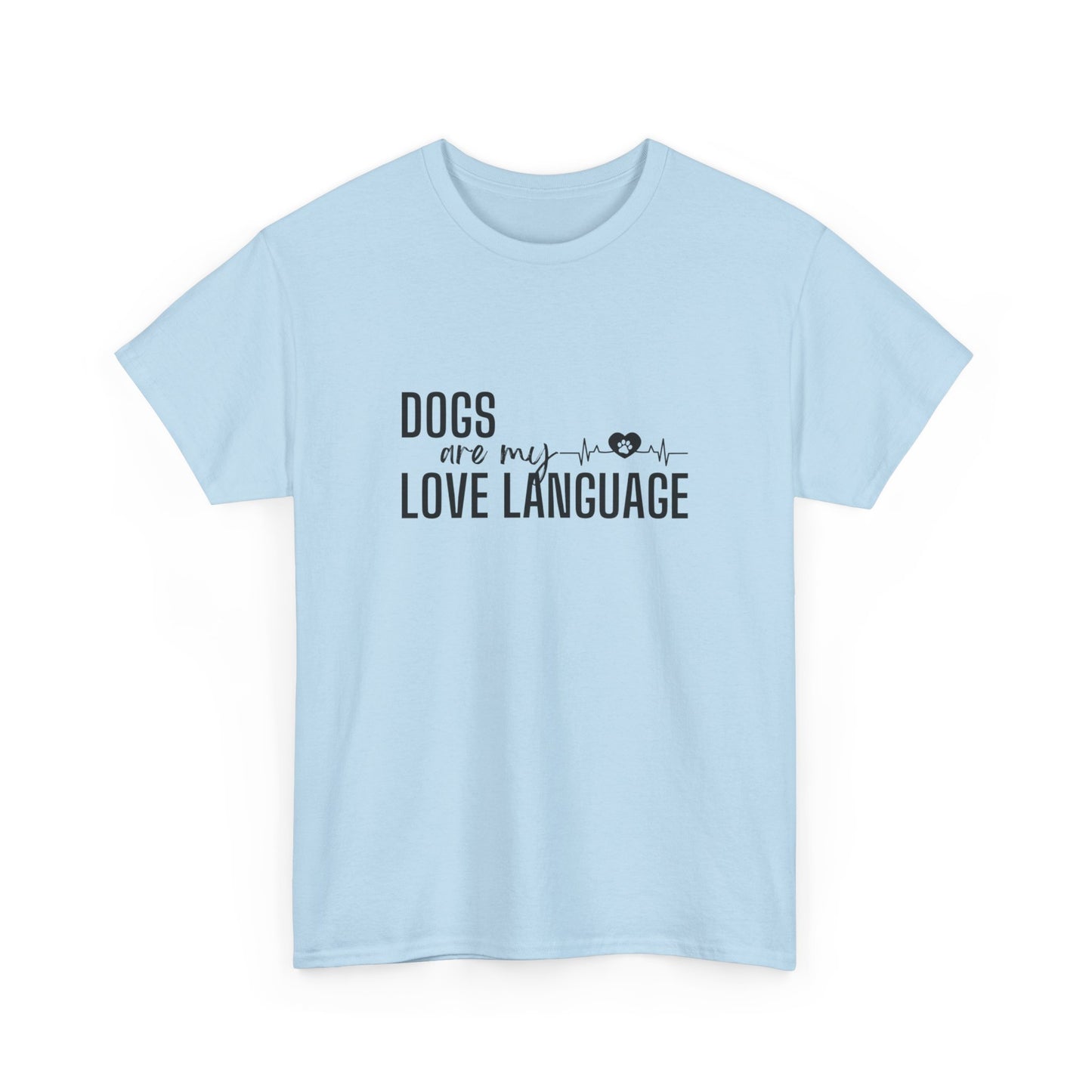 "Dogs are my love language" Unisex Cotton Tee