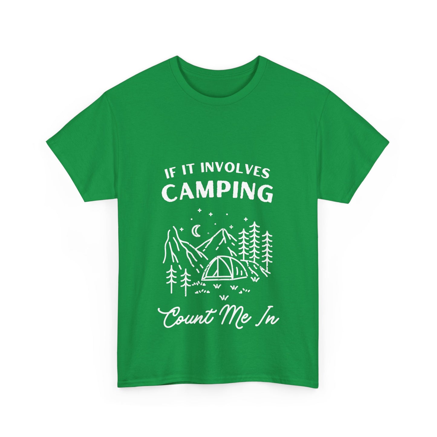 "If it involves camping count me in" Unisex Cotton Tee