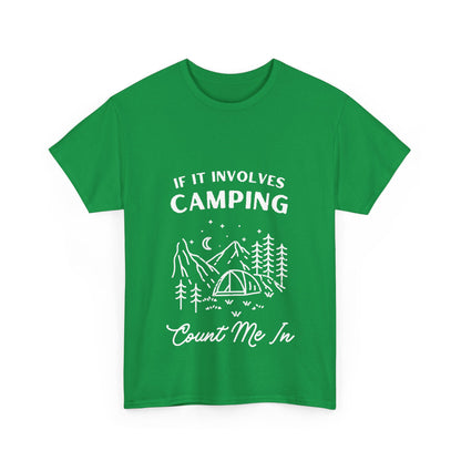 "If it involves camping count me in" Unisex Cotton Tee