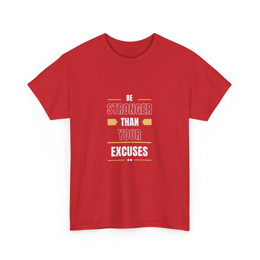 "Be stronger than your excuses" Unisex Cotton Tee