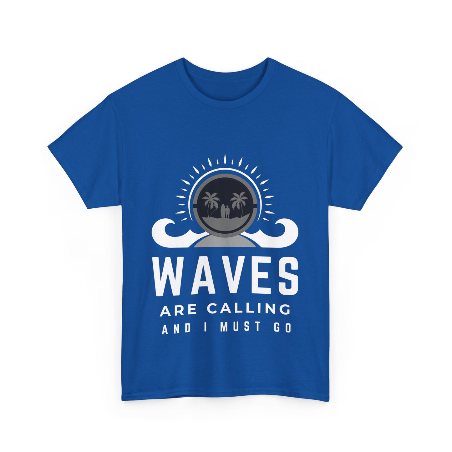 "Waves are calling and I must go." Unisex Cotton Tee