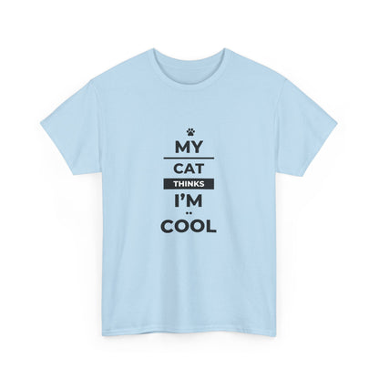 "My cat thinks I'm cool" Unisex Cotton Tee