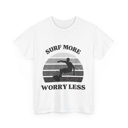 "Surf more, worry less." Unisex Cotton Tee