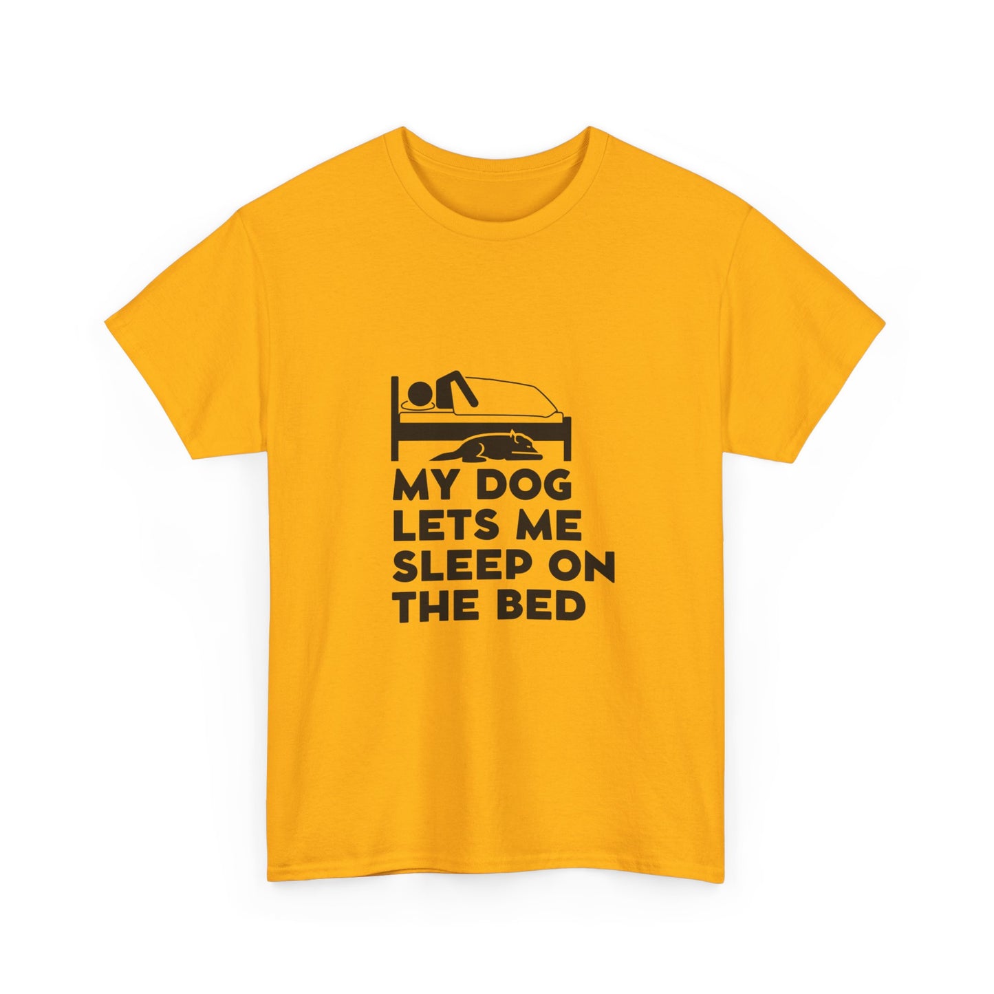 "My dog lets me sleep on the bed" Unisex Cotton Tee