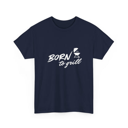 "Born to grill" Unisex Cotton Tee