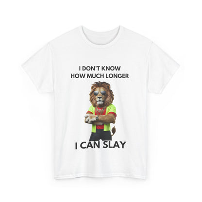 "I don’t know how much longer I can slay" Unisex Cotton Tee