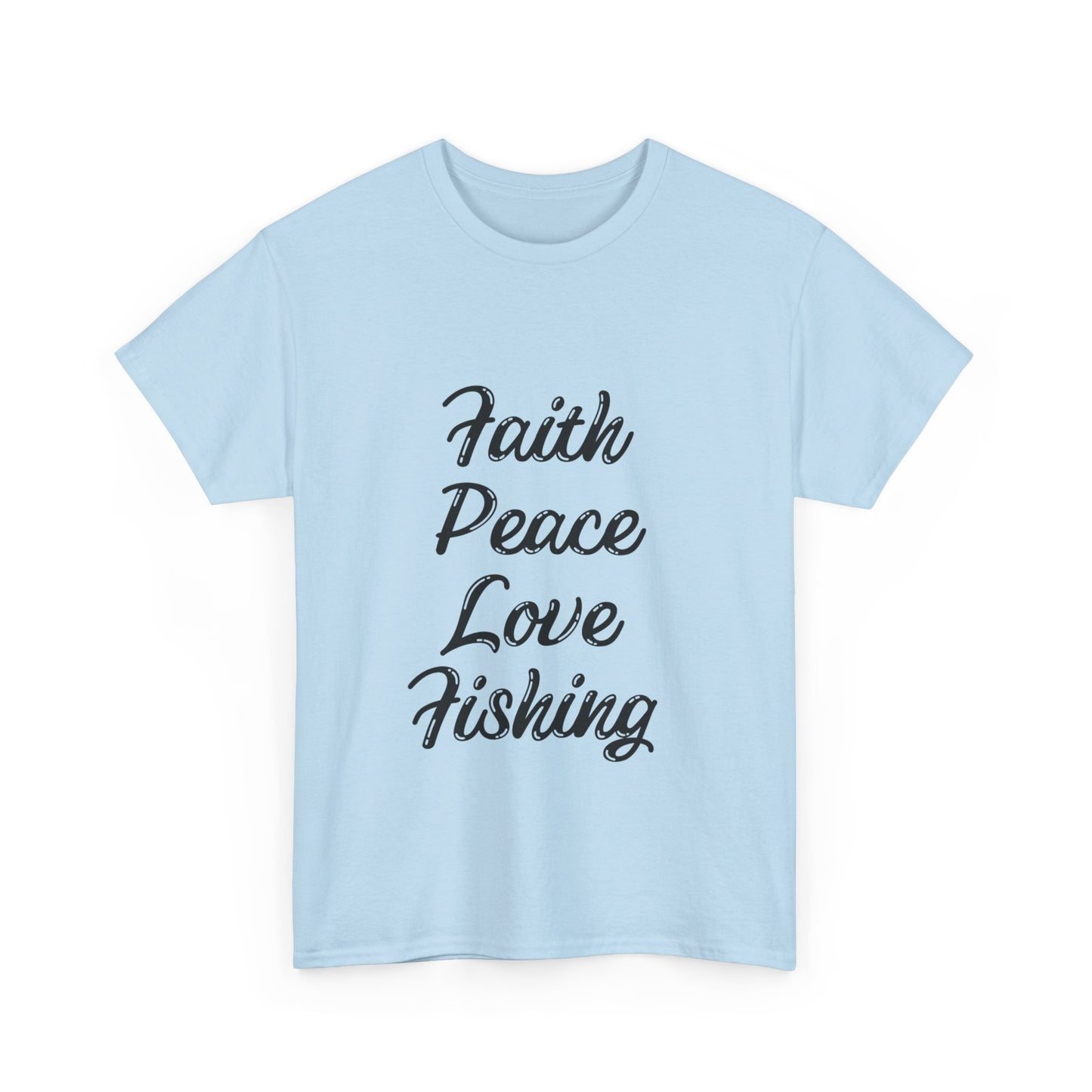 "Faith peace love fishing" Unisex Cotton Tee