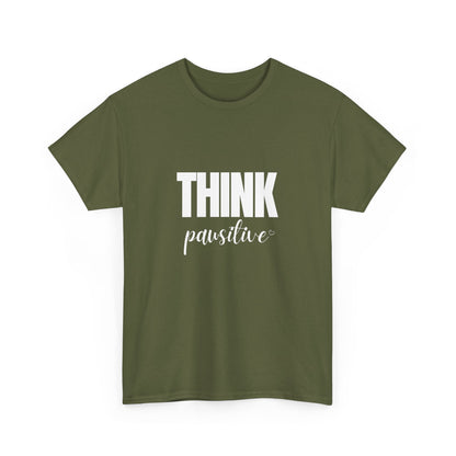 "Think pawsitive" Unisex Cotton Tee