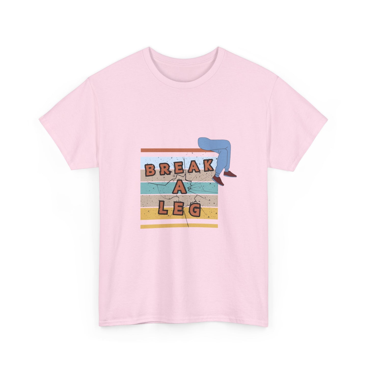 "Break a leg" Unisex Cotton Tee