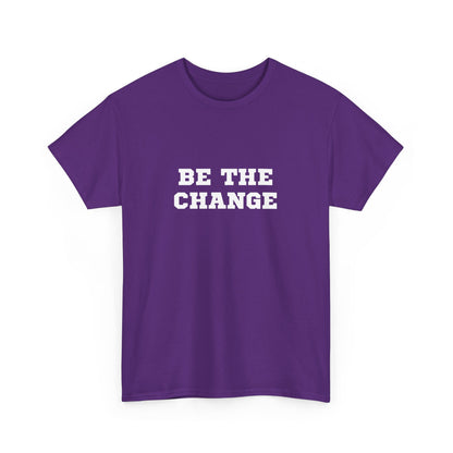 "Be the change" Unisex Cotton Tee