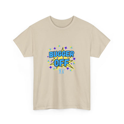 "Bugger off" Unisex Cotton Tee