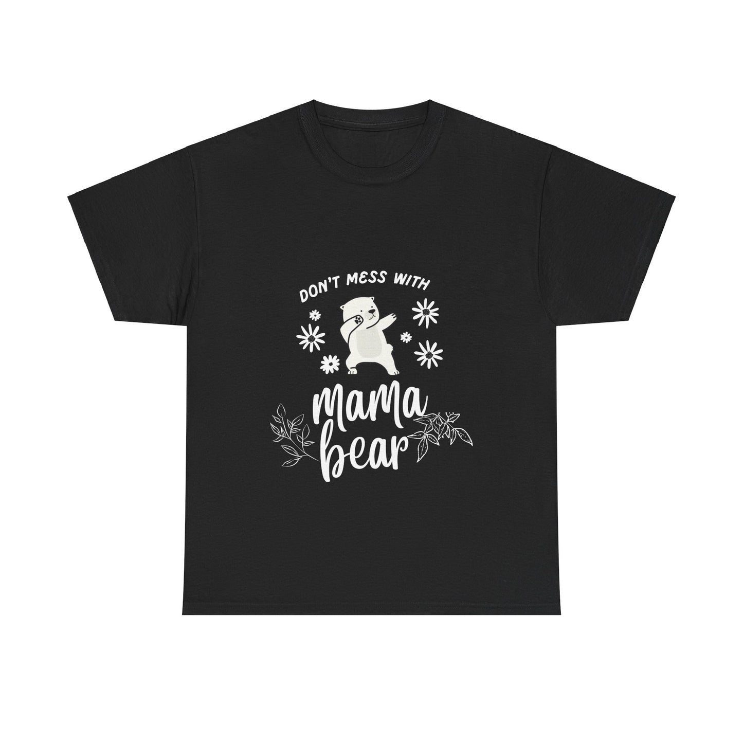 "Don't Mess With Mama Bear" Unisex Tee