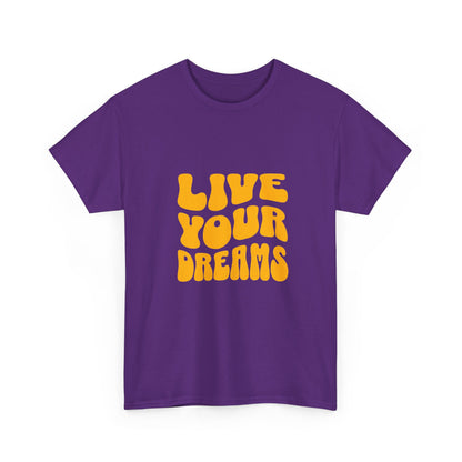 "Live your dreams" Unisex Cotton Tee