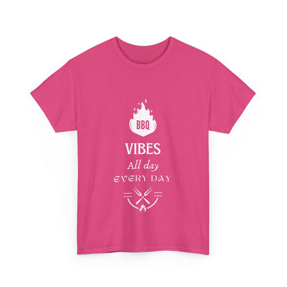 "BBQ vibes, all day, every day." Unisex Cotton Tee