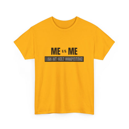 "Me vs me. I am my only competition" Unisex Cotton Tee