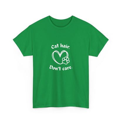 "Cat hair don’t care" Unisex Cotton Tee