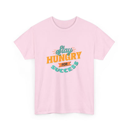 "Stay hungry for success" Unisex Cotton Tee