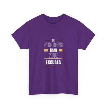 "Be stronger than your excuses" Unisex Cotton Tee