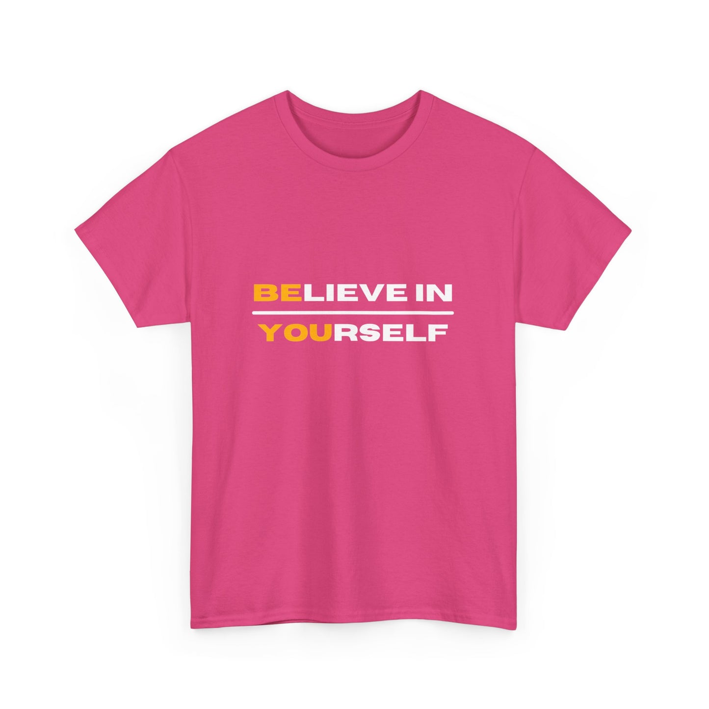 "Be You. Believe in yourself " Unisex Cotton Tee