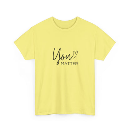 "You matter" Unisex Cotton Tee