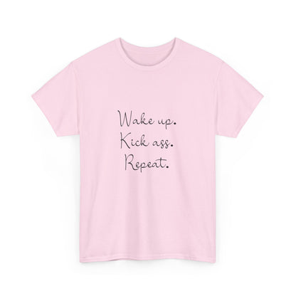 "Wake up, kick ass, repeat" Unisex Cotton Tee