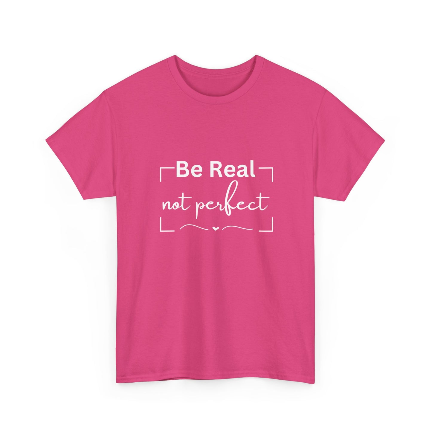 "Be real not perfect" Unisex Cotton Tee