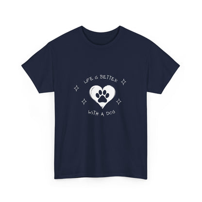 "Life is better with a dog" Unisex Cotton Tee