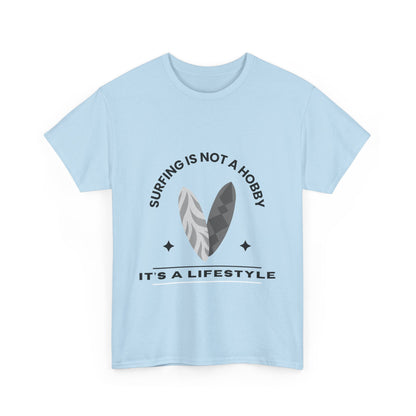 "Surfing is not a hobby, it’s a lifestyle. " Unisex Cotton Tee