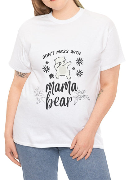 "Don't Mess With Mama Bear" Unisex Tee