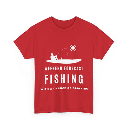 "Weekend forecast. Fishing with a chance of drinking" Unisex Cotton Tee