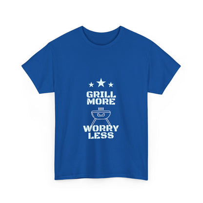 "Grill more, worry less." Unisex Cotton Tee