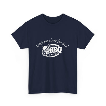 "Life's too short for bad BBQ." Unisex Cotton Tee