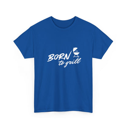 "Born to grill" Unisex Cotton Tee